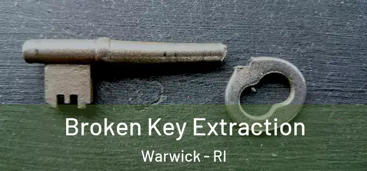  Broken Key Extraction Warwick - RI