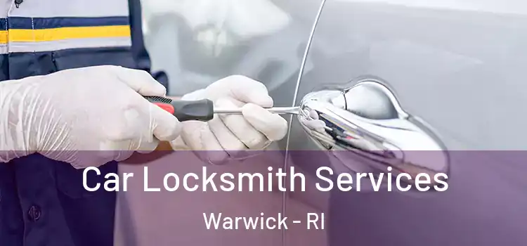 Car Locksmith Services Warwick - RI