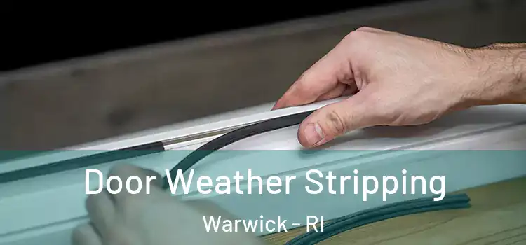 Door Weather Stripping Warwick - RI